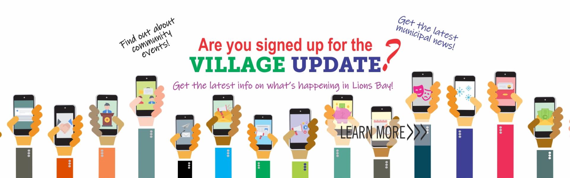 Are you signed up for the Village Update?